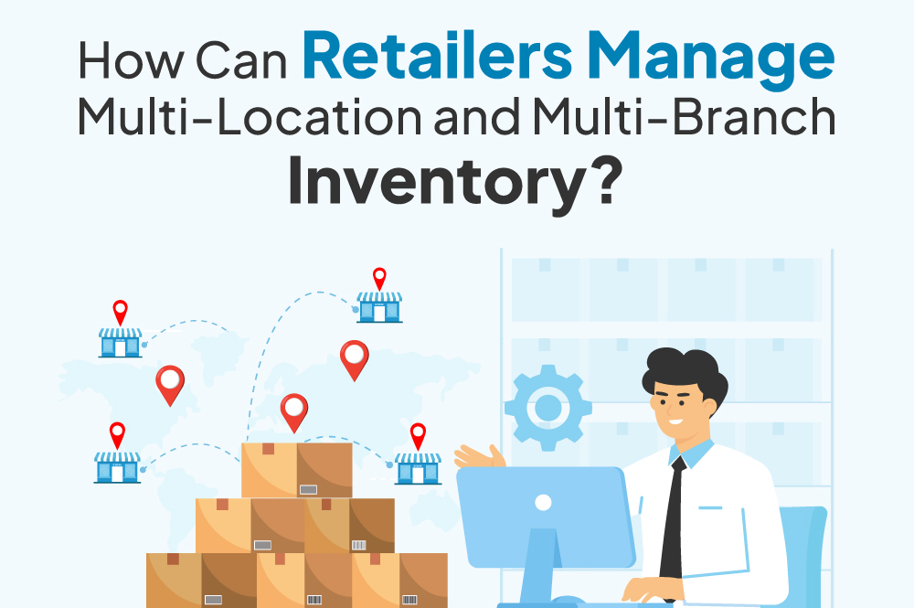 Manage Multi-location and Multi-branch Inventory